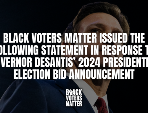Black Voters Matter issued the following statement in response to Governor DeSantis’ 2024 presidential election bid announcement.